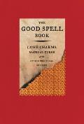 Good Spell Book Love Charms Magical Cures & Other Practical Sorcery