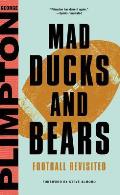 Mad Ducks & Bears Football Revisited