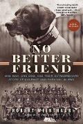 No Better Friend: One Man, One Dog, and Their Extraordinary Story of Courage and Survival in WWII