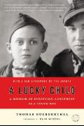 Lucky Child A Memoir of Surviving Auschwitz as a Young Boy