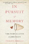 In Pursuit of Memory The Fight Against Alzheimers