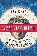 Caesars Last Breath: Decoding the Secrets of the Air Around Us