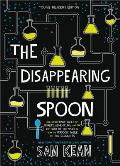 Disappearing Spoon & Other True Tales of Rivalry Adventure & the History of the World from the Periodic Table of the Elements