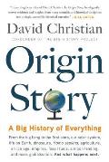 Origin Story A Big History of Everything