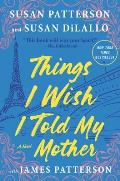 Things I Wish I Told My Mother The Most Emotional Mother Daughter Novel in Years