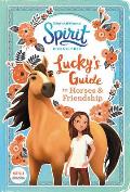Spirit Riding Free: Lucky's Guide to Horses & Friendship: Activities Include Stencils, Postcards, Crafts, Recipes, Quizzes, Games, and More!