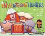 Invention Hunters Discover How Electricity Works