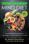 The Official Mind Diet: A Scientifically Proven Program to Lose Weight and Prevent Cognitive Decline