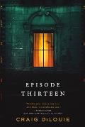 Episode Thirteen by Craig Dilouie