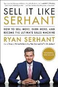 Sell It Like Serhant How to Sell More Earn More & Become the Ultimate Sales Machine