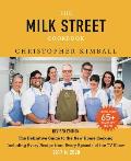 Milk Street Cookbook The Definitive Guide to the New Home Cooking Including Every Recipe from Every Episode of the TV Show 2017 2020