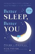 Better Sleep Better You Your No Stress Guide for Getting the Sleep You Need & the Life You Want