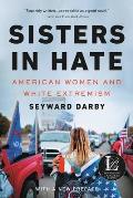 Sisters in Hate American Women & White Extremism