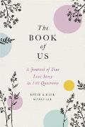 The Book of Us: The Journal of Your Love Story in 150 Questions