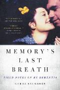 Memorys Last Breath Field Notes on My Dementia