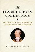Hamilton Collection The Wisdom & Writings of the Founding Father