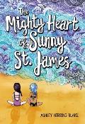 The Mighty Heart of Sunny St. James