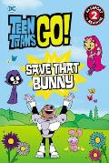 Teen Titans Go! (Tm): Save That Bunny