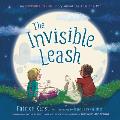 Invisible Leash A Story Celebrating Love After the Loss of a Pet