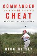 Commander in Cheat How Golf Explains Trump