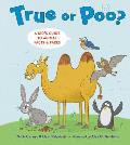 True or Poo A Kids Guide to Animal Facts & Fakes
