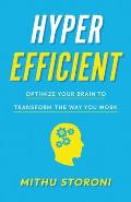 Hyperefficient: Optimize Your Brain to Transform the Way You Work
