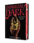 Immortal Dark Deluxe Limited Edition