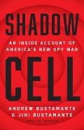 Shadow Cell: An Insider Account of America's New Spy War