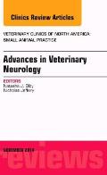 Advances in Veterinary Neurology, an Issue of Veterinary Clinics of North America: Small Animal Practice: Volume 44-6