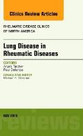 Lung Disease in Rheumatic Diseases, an Issue of Rheumatic Disease Clinics: Volume 41-2