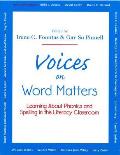 Voices on Word Matters: Learning about Phonics and Spelling in the Literacy Classroom