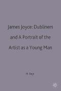 James Joyce: Dubliners and a Portrait of the Artist as a Young Man