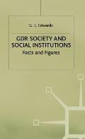 Gdr Society and Social Institutions: Facts and Figures