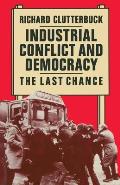 Industrial Conflict and Democracy: The Last Chance
