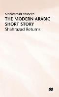 The Modern Arabic Short Story: Shahrazad Returns