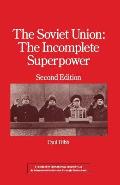 The Soviet Union: The Incomplete Superpower