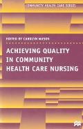 Achieving Quality in Community Care Nursing