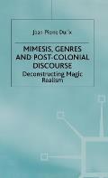 Mimesis, Genres and Post-Colonial Discourse: Deconstructing Magic Realism