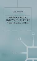 Popular Music and Youth Culture: Music, Identity and Place