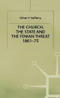 The Church, the State and the Fenian Threat 1861-75