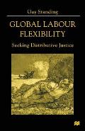 Global Labour Flexibility: Seeking Distributive Justice