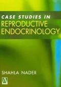 Case Studies in Reproductive Endocrinology