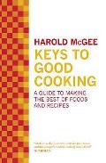 Keys to Good Cooking. by Harold McGee