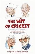The Wit of Cricket: Stories from Cricket's Best-Loved Personalities