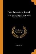 Mrs. Leicester's School: Or, the History of Several Young Ladies, Related by Themselves