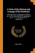 A View of the History and Coinage of the Parthians: With Descriptive Catalogues and Tables, Illus. with a Complete Set of Engravings of Coins, a Large