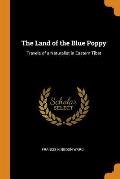 The Land of the Blue Poppy: Travels of a Naturalist in Eastern Tibet