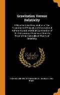 Gravitation Versus Relativity: A Non-Technical Explanation of the Fundamental Principles of Gravitational Astronomy and a Critical Examination of the