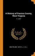 A History of Preston County, West Virginia; Volume 2