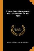 Roman Farm Management; The Treatises of Cato and Varro